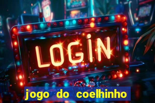 jogo do coelhinho de ganhar dinheiro